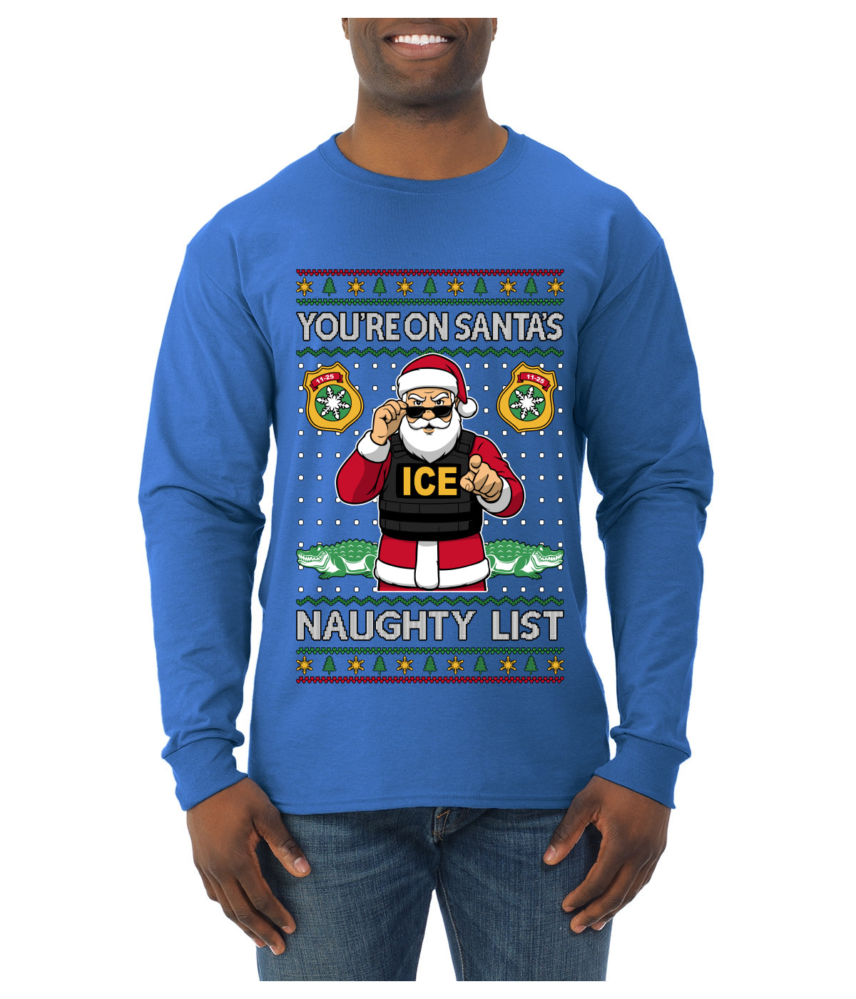 You're On Santa's Naughty List ICE Agent, Ugly Christmas Sweater Unisex Mens Long Sleeve Shirt