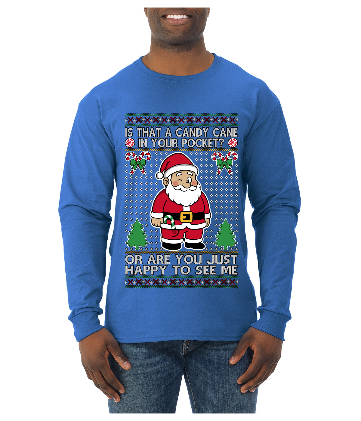 Is That A Candy Cane In Your Pocket Naughty Santa, Ugly Christmas Sweater Unisex Mens Long Sleeve Shirt