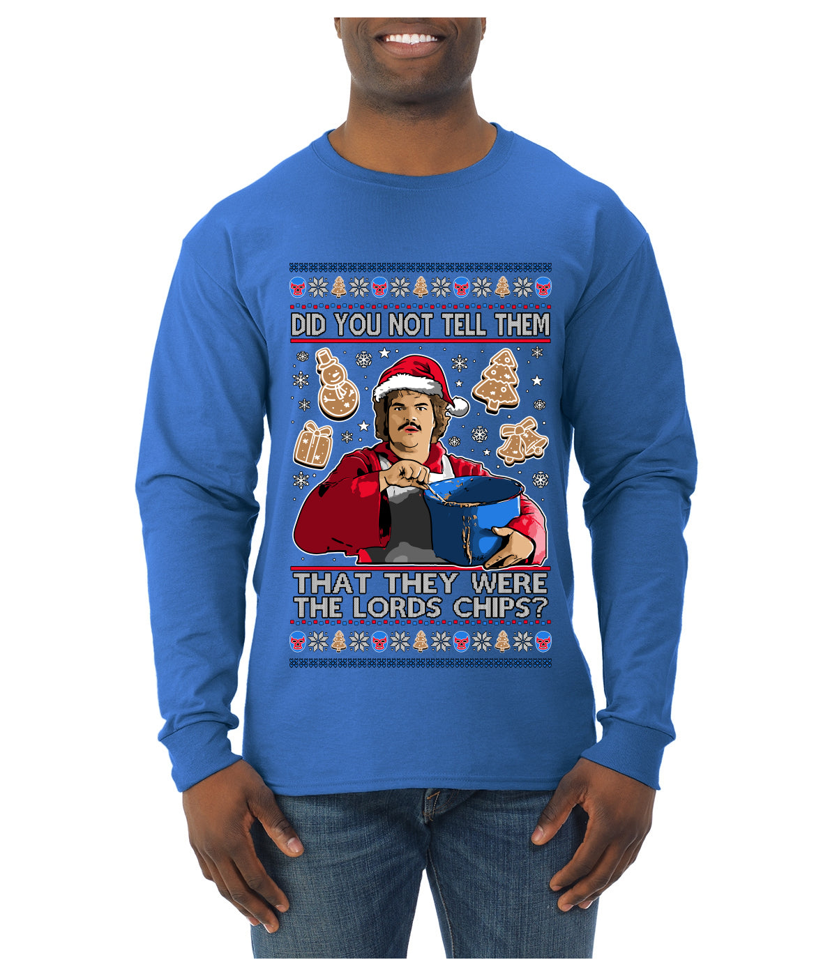 Did You Not Tell Them They Were The Lords Chips, Luchadores Christmas Cookies Design, Ugly Christmas Sweater Unisex Mens Long Sleeve Shirt