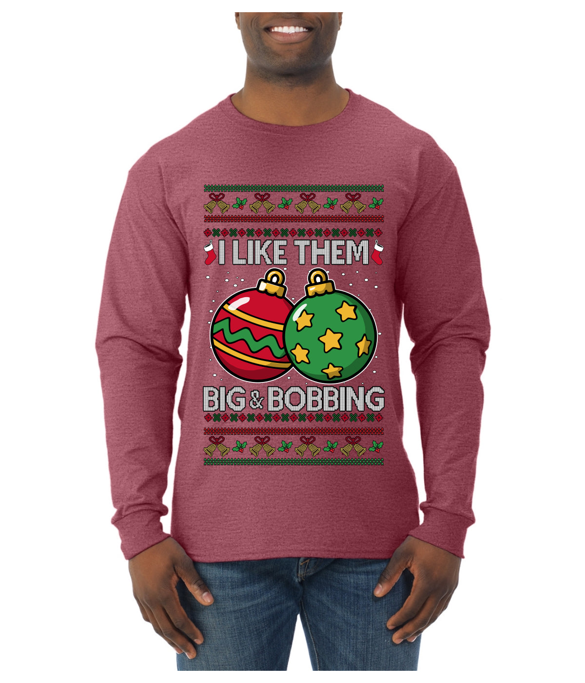 Big and Bobbing, Funny Ugly Christmas Sweater Unisex Mens Long Sleeve Shirt