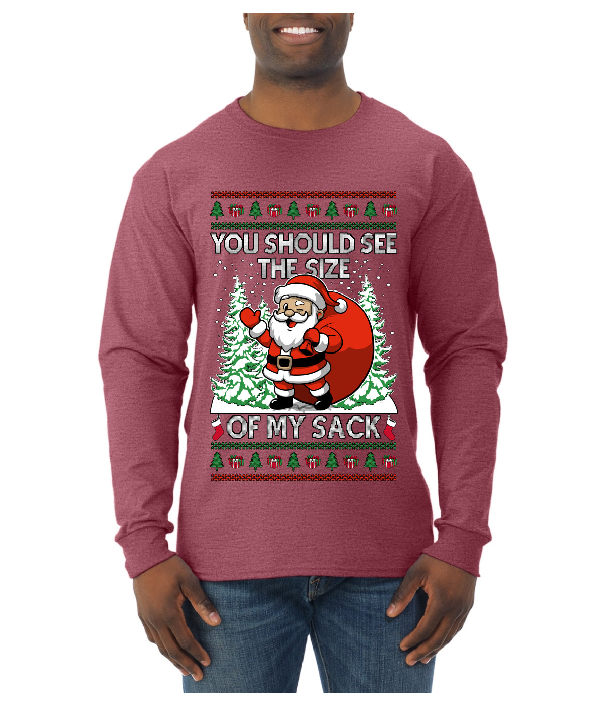 You Should See The Size Of My Sack Naughty Santa, Ugly Christmas Sweater Unisex Mens Long Sleeve Shirt