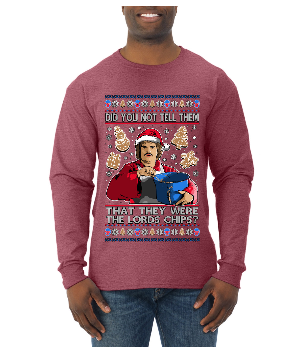 Did You Not Tell Them They Were The Lords Chips, Luchadores Christmas Cookies Design, Ugly Christmas Sweater Unisex Mens Long Sleeve Shirt