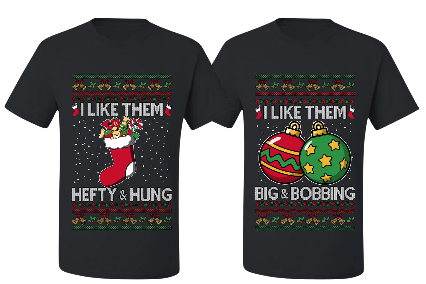I Like Them Big and Bobbing, Hefty and Hung Sweater Girlfriend Boyfriend Gift His and Hers Matching Ugly Christmas Couple T-Shirt