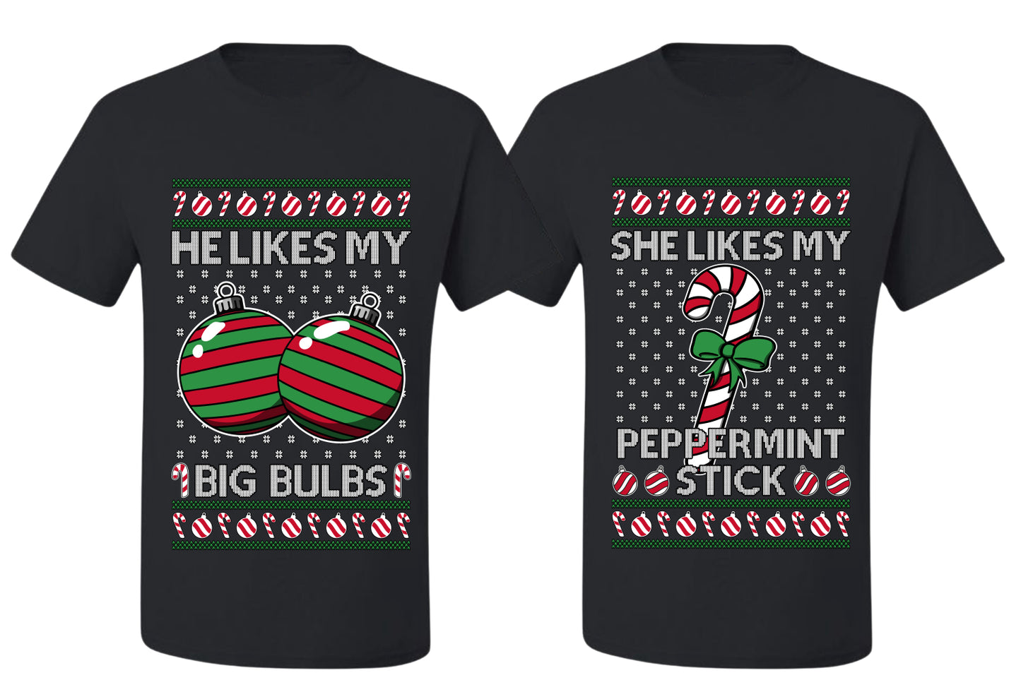 She Likes My Peppermint Stick, He Likes My Big Bulbs Sweater Girlfriend Boyfriend Gift His and Hers Matching Ugly Christmas Couple T-Shirt