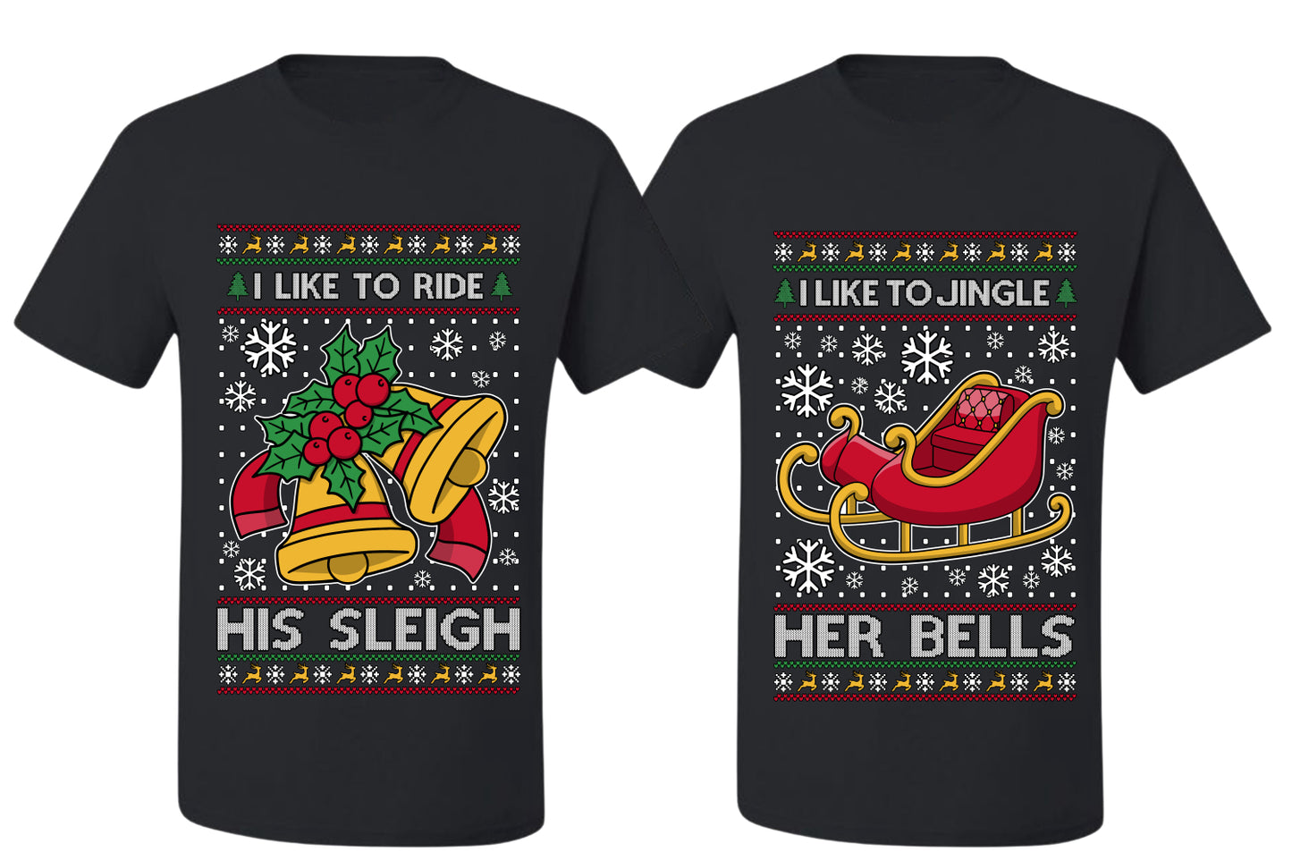I Like To Jingle Her Bells, I Like To Ride His Sleigh Sweater Girlfriend Boyfriend Gift His and Hers Matching Ugly Christmas Couple T-Shirt