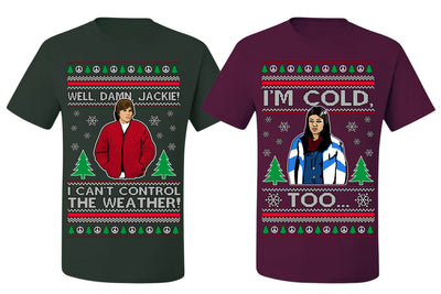 Damn Jackie I Can't Control the Weather, I'm Cold Too Funny Shirt Girlfriend Boyfriend Gift His and Hers Matching Ugly Christmas Couple T-Shirt