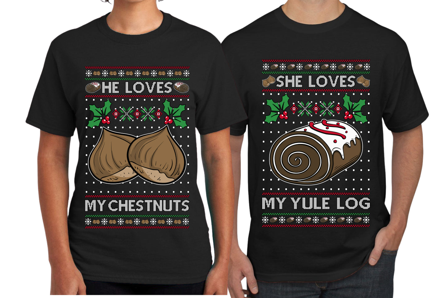 Love My Chestnuts Love My Yule Log Sweater Girlfriend Boyfriend Gift His and Hers Matching Ugly Christmas Couple T-Shirt