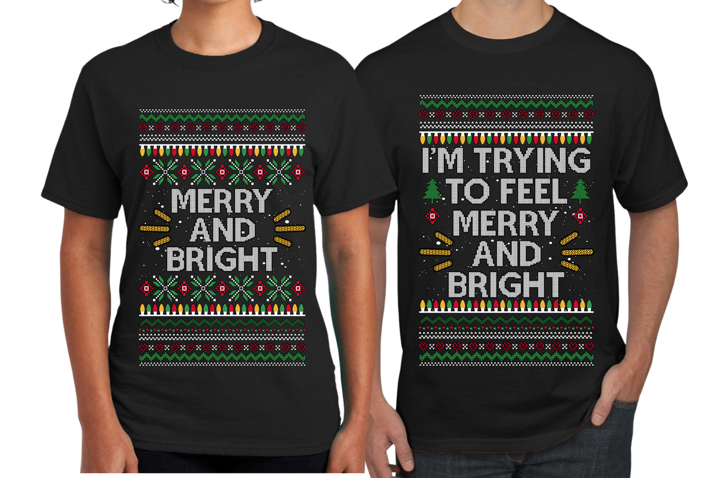I'm Trying to Feel Merry and Bright Sweater Girlfriend Boyfriend Gift His and Hers Matching Ugly Christmas Couple T-Shirt