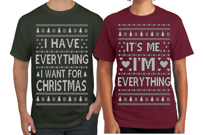 I Have Everything I Want for Christmas I'm Everything Couple Shirt Girlfriend Boyfriend Gift His and Hers Matching Ugly Christmas Couple T-Shirt