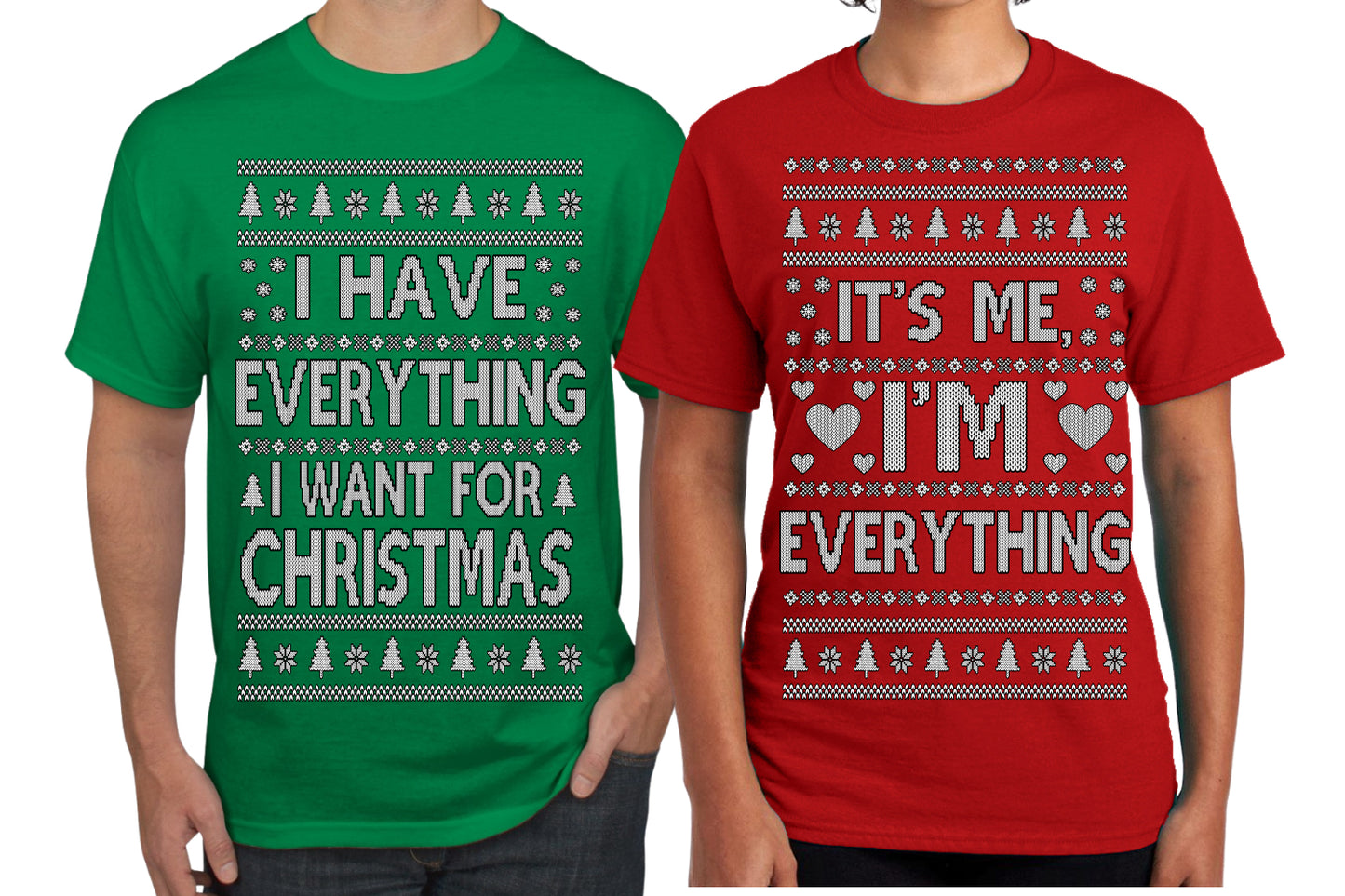 I Have Everything I Want for Christmas I'm Everything Couple Shirt Girlfriend Boyfriend Gift His and Hers Matching Ugly Christmas Couple T-Shirt