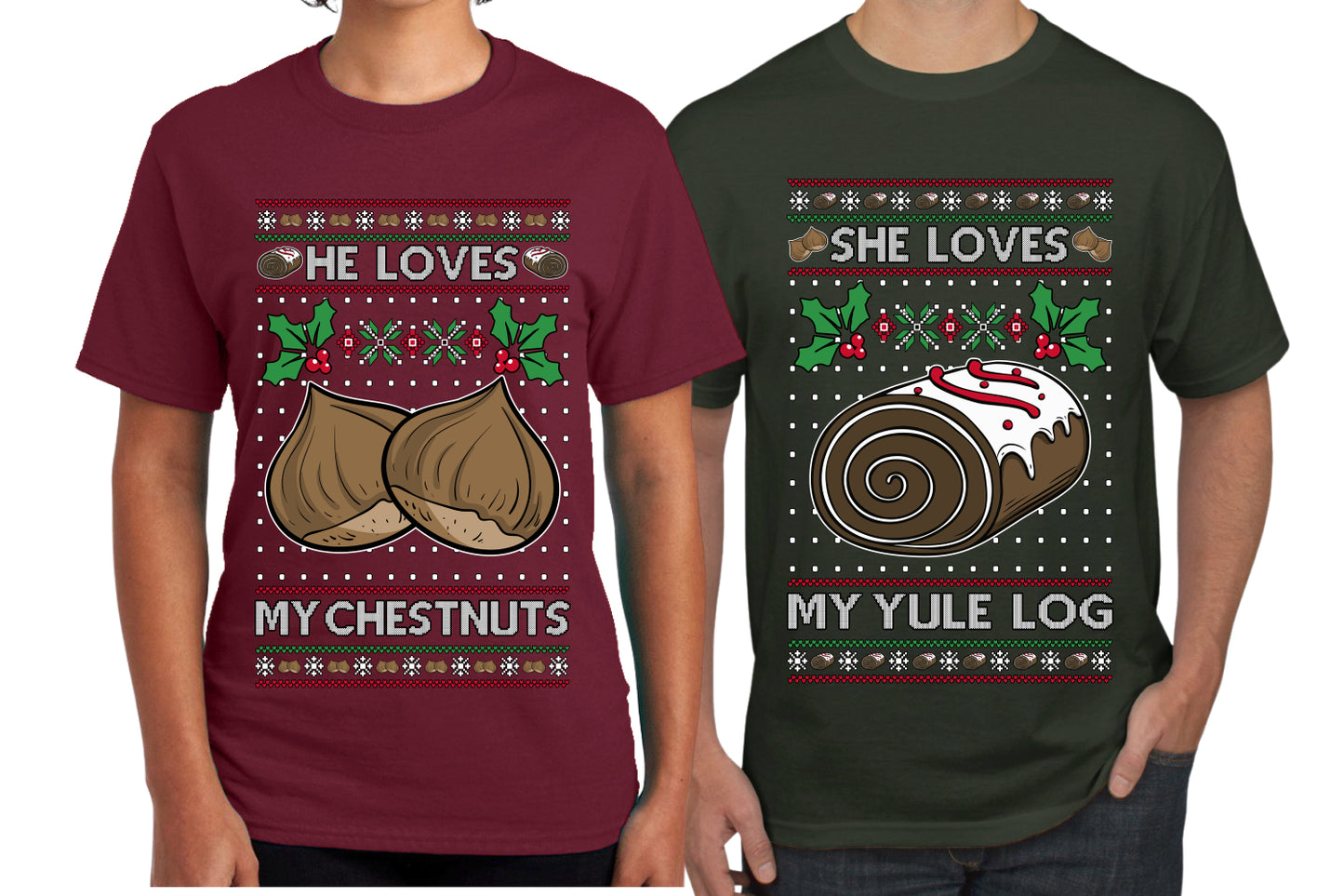 Love My Chestnuts Love My Yule Log Sweater Girlfriend Boyfriend Gift His and Hers Matching Ugly Christmas Couple T-Shirt