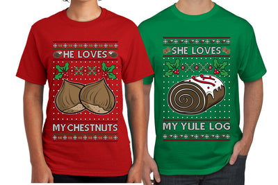 Love My Chestnuts Love My Yule Log Sweater Girlfriend Boyfriend Gift His and Hers Matching Ugly Christmas Couple T-Shirt