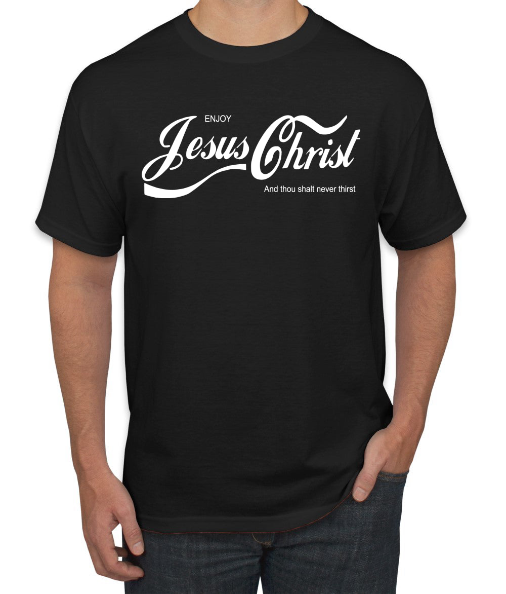 Enjoy Jesus Christ Parody Shirt Thou Shalt Never Thirst, Funny Christian Inspirational  Inspirational/Christian Men's T-Shirt