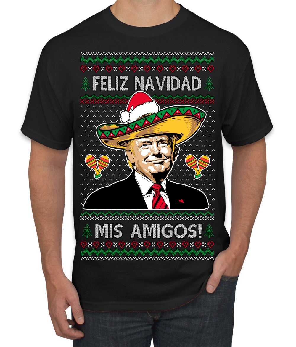 Feliz Navidad Mi Amigos Funny President Ugly Christmas Sweater Men's T-Shirt