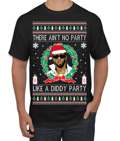 There Ain't No Party Like a Diddy Party, Funny Crazy Party Viral Music Baby Oil Meme, Men Women Ugly Christmas Sweater Men's T-Shirt