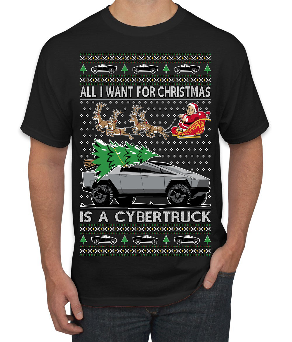 All I Want for Christmas is a Cybertruck Funny Tech Ugly Christmas Sweater Men's T-Shirt