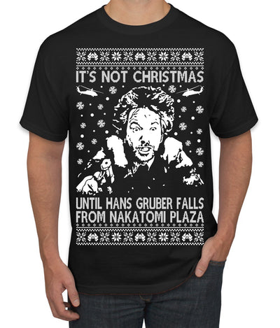 It's Not Christmas Until Hans Gruber Falls From Nakatomi Plaza White Ugly Christmas Sweater Men's T-Shirt