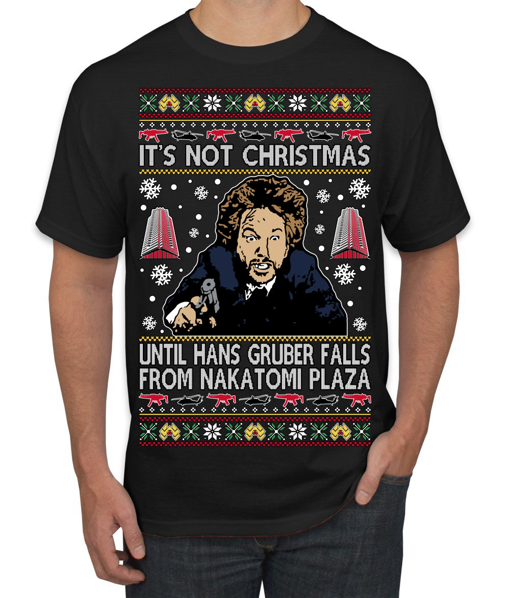 It's Not Christmas Until Hans Gruber Falls From Nakatomi Plaza Color Ugly Christmas Sweater Men's T-Shirt