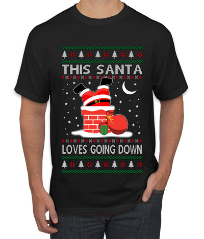This Santa Loves going down, Funny dirty Humor, Ugly Christmas Sweater Men's T-Shirt