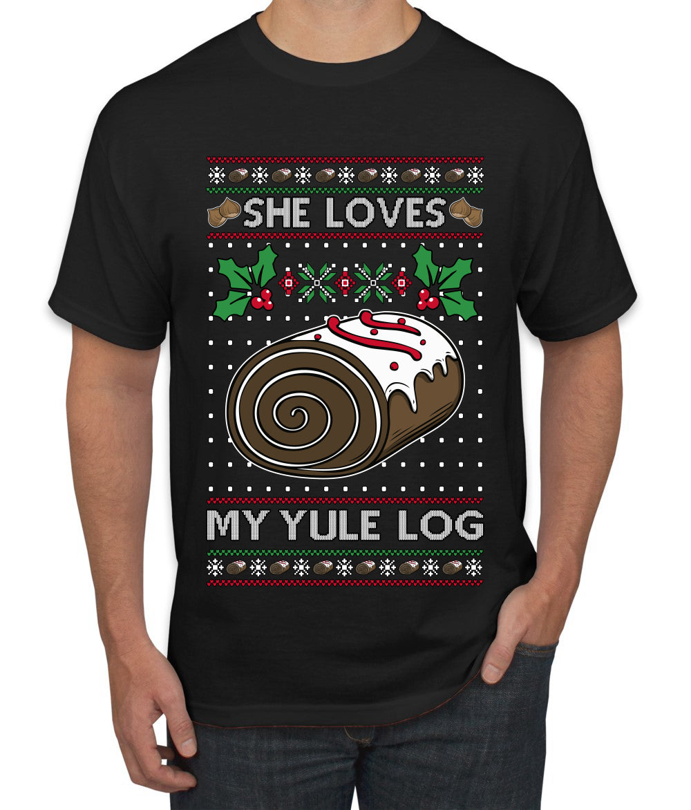 She Loves my Yule Log, Ugly Christmas Sweater Men's T-Shirt