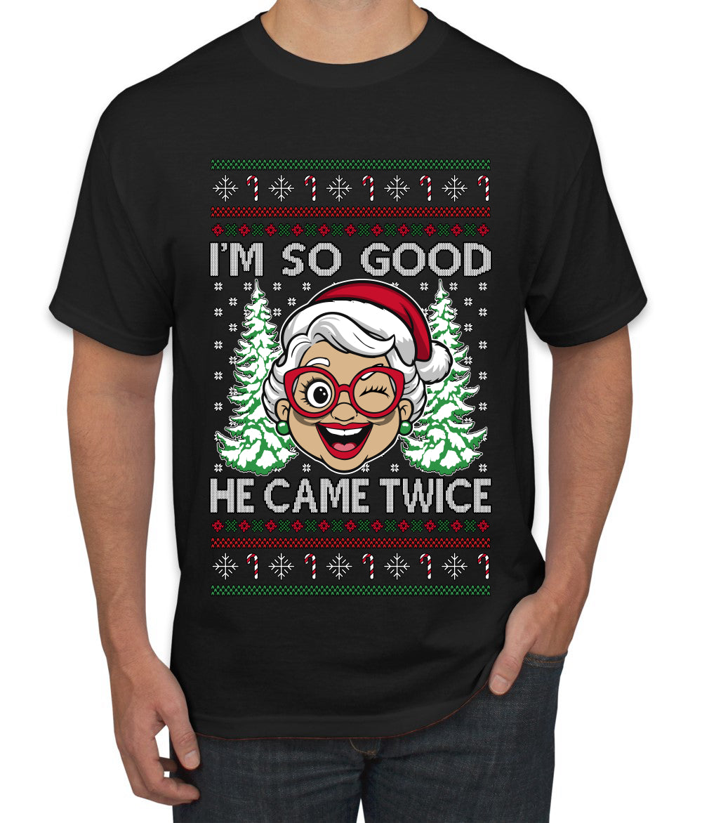 So Good He Came Twice, Ugly Christmas Sweater Unisex Men's T-Shirt
