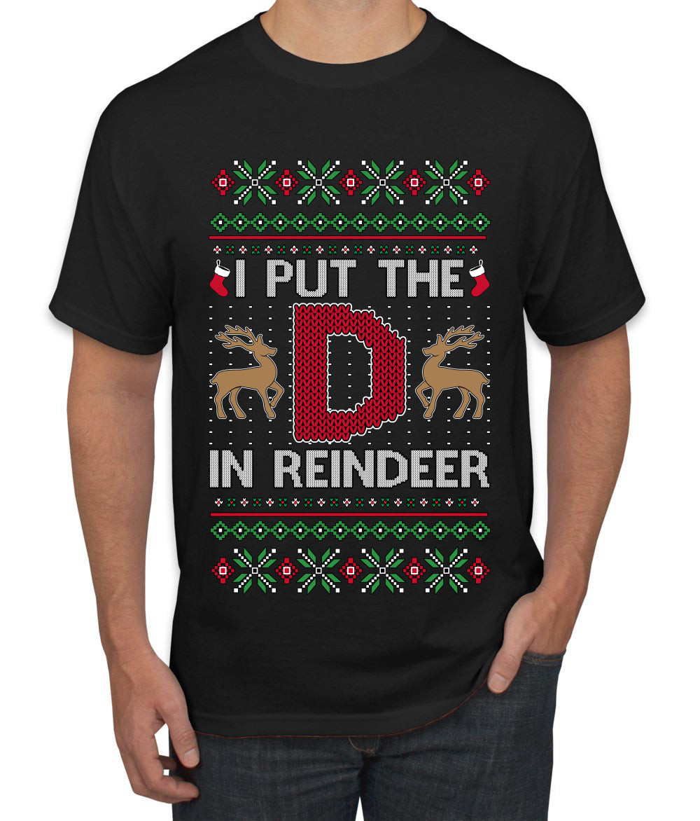 I Put The D In Reindeer, Ugly Christmas Sweater Unisex Men's T-Shirt