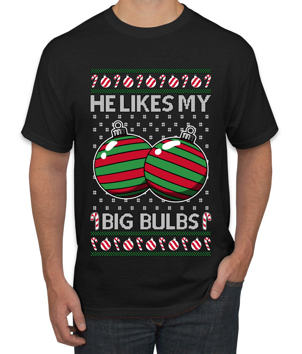 He Likes My Big Bulbs, Ugly Christmas Sweater Unisex Men's T-Shirt