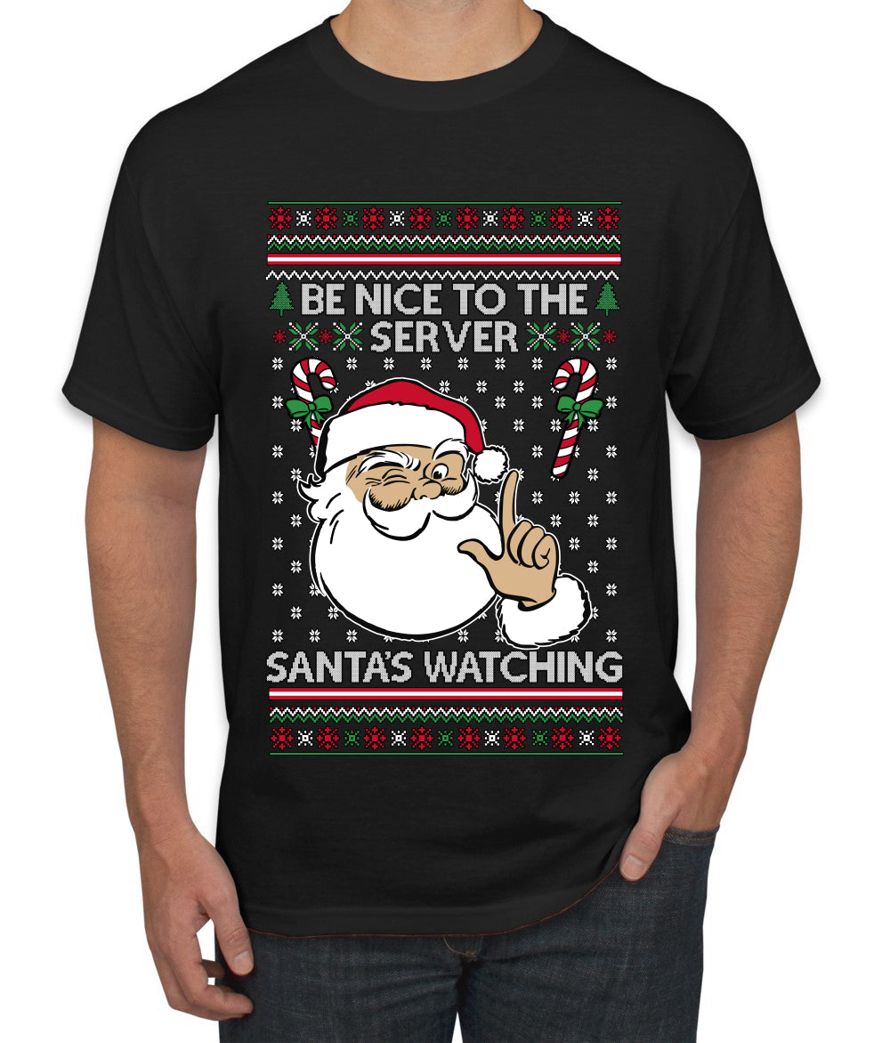 Be Nice To The Server Santa's Watching, Ugly Christmas Sweater Unisex Men's T-Shirt