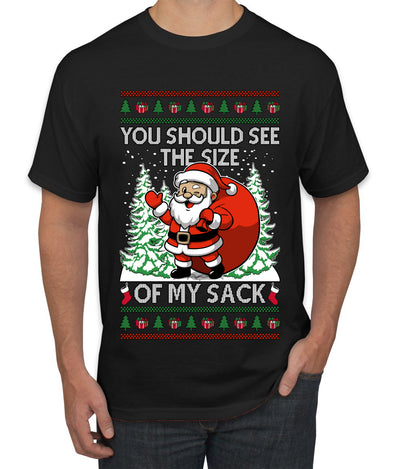 You Should See The Size Of My Sack Naughty Santa, Ugly Christmas Sweater Unisex Men's T-Shirt