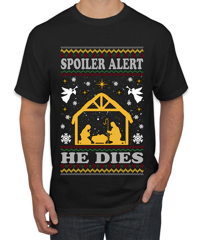 Spoiler Alert He Dies Nativity Scene, Ugly Christmas Sweater Unisex Men's T-Shirt