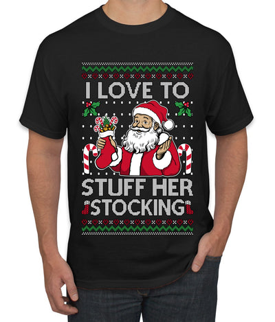 I Love To Stuff Her Stocking, Ugly Christmas Sweater Unisex Men's T-Shirt