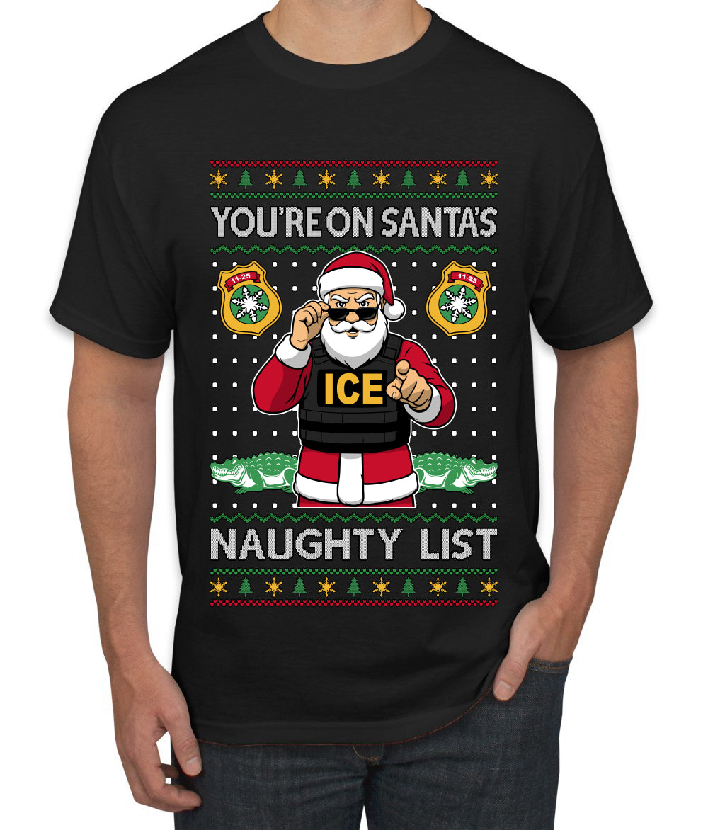 You're On Santa's Naughty List ICE Agent, Ugly Christmas Sweater Unisex Men's T-Shirt