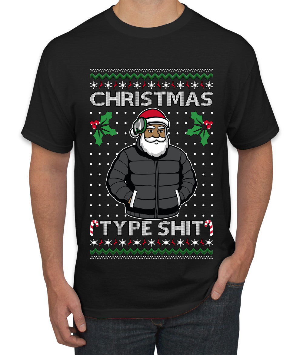 Santa Christmas Type Shit, Ugly Christmas Sweater Unisex Men's T-Shirt