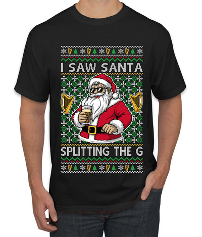 I Saw Santa Splitting The G, Ugly Christmas Sweater Unisex Men's T-Shirt