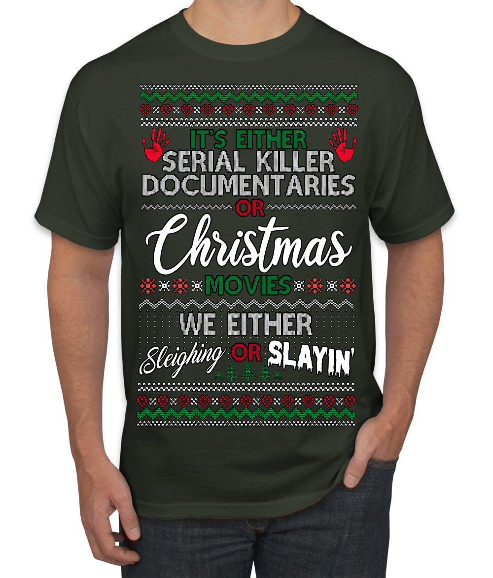 Serial Killer Docs or Christmas Movies Slaying Sleighing Ugly Christmas Sweater Men's T-Shirt