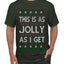 This Is As Jolly As I Get, Funny Humor, Ugly Christmas Sweater Men's T-Shirt