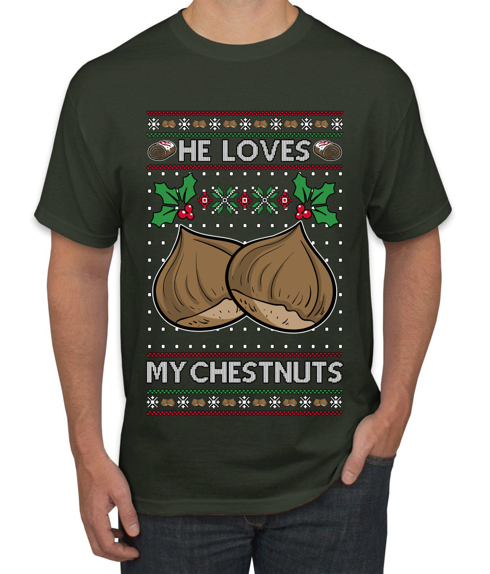 He Loves my Chestnuts, Ugly Christmas Sweater Unisex Men's T-Shirt