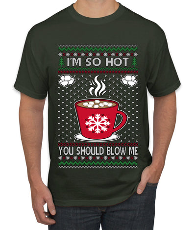 I'm So Hot You Should Blow Me Hot Cocoa, Ugly Christmas Sweater Unisex Men's T-Shirt
