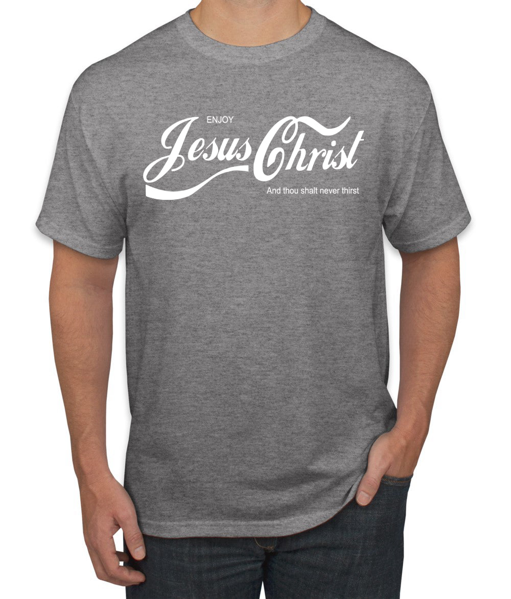 Enjoy Jesus Christ Parody Shirt Thou Shalt Never Thirst, Funny Christian Inspirational  Inspirational/Christian Men's T-Shirt
