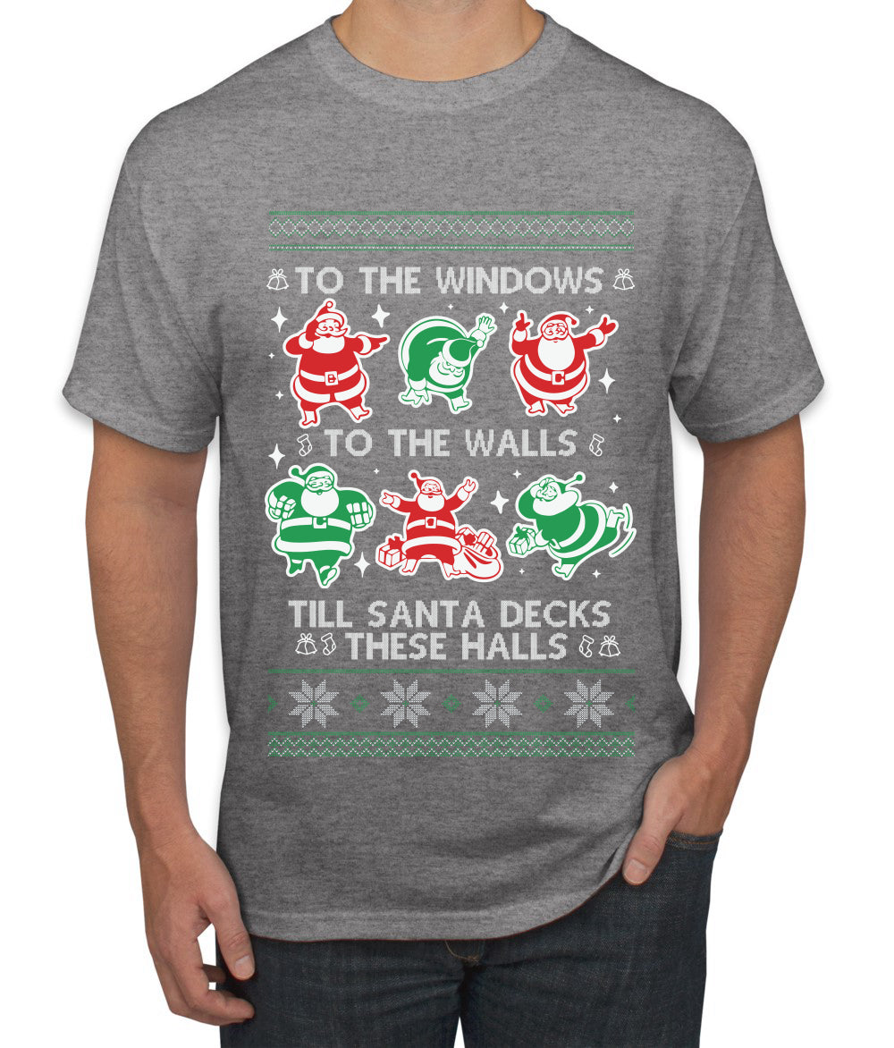 To The Windows To The Walls Till Santa Decks These Halls, Ugly Christmas Sweater Unisex Men's T-Shirt