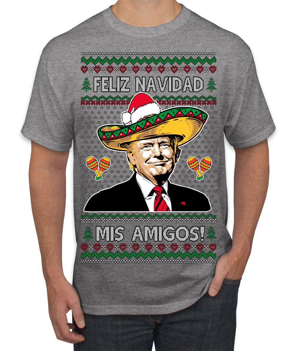 Feliz Navidad Mi Amigos Funny President Ugly Christmas Sweater Men's T-Shirt