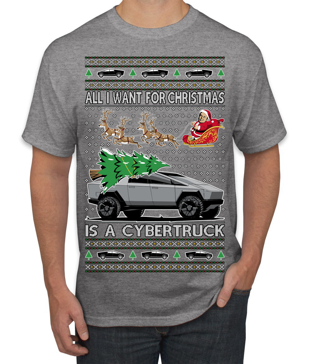 All I Want for Christmas is a Cybertruck Funny Tech Ugly Christmas Sweater Men's T-Shirt
