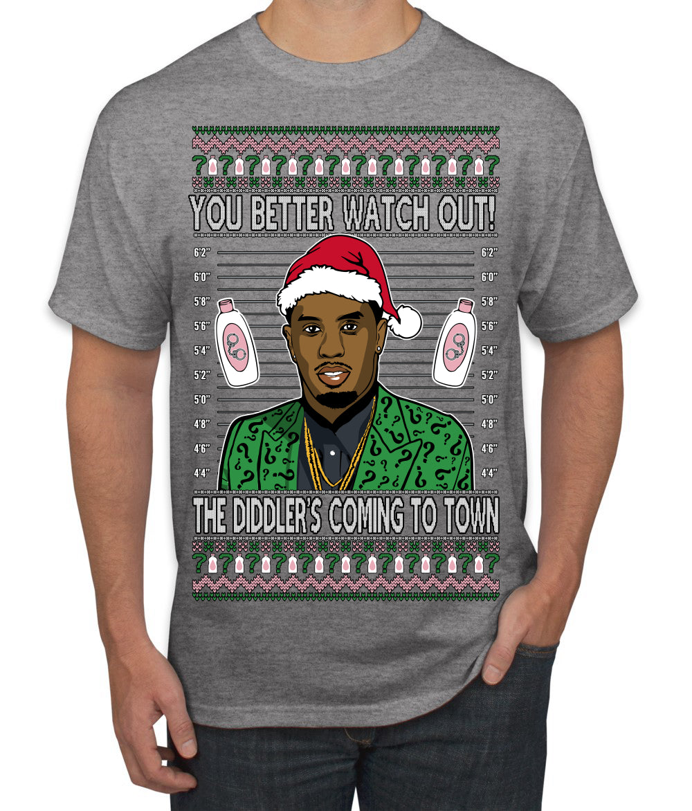 You Better Watch Out, the Diddler's Coming to Town, Funny Santa P Diddy Diddler Funny Party Viral Music Baby Oil Meme Ugly Christmas Sweater Men's T-Shirt