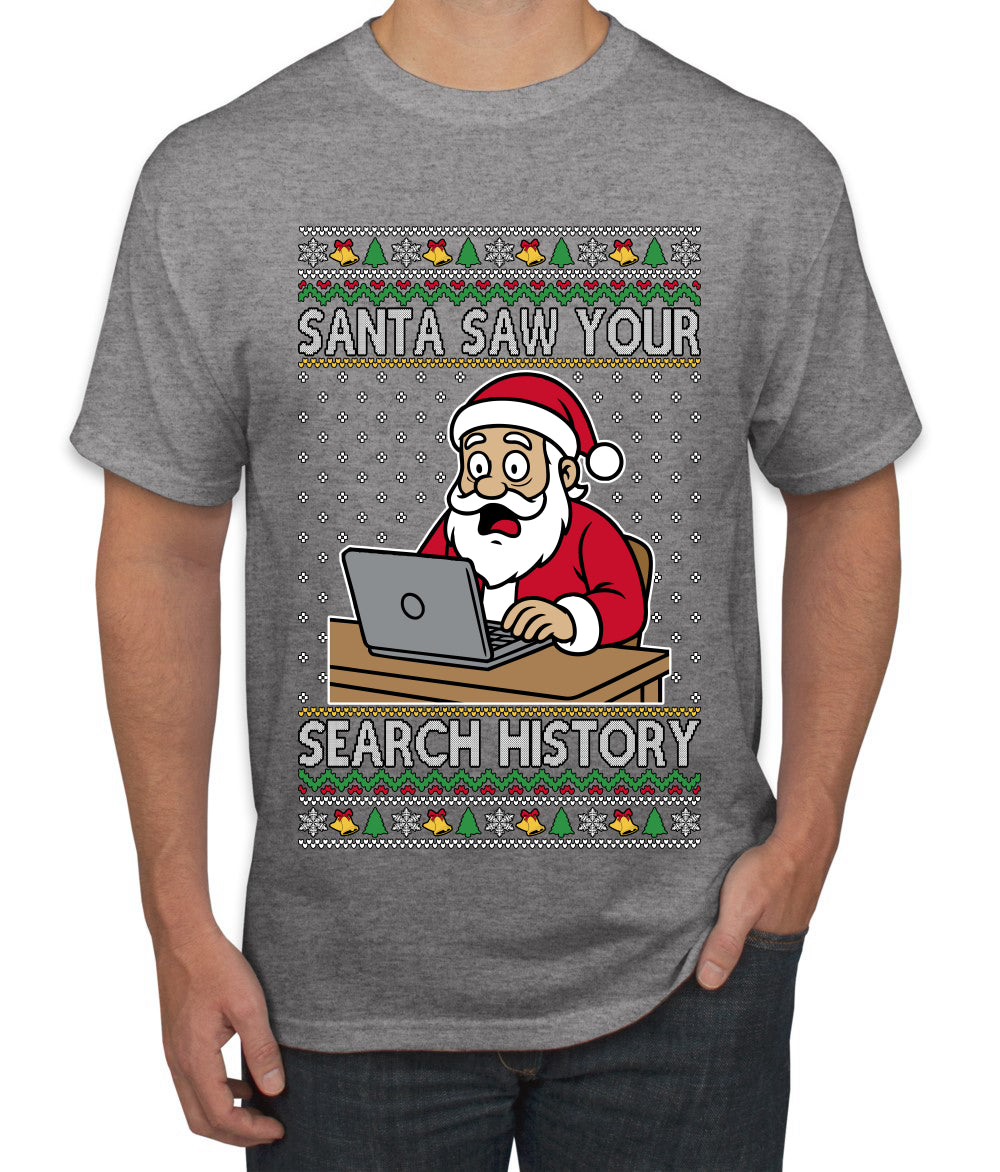 Santa Saw Your Search History, Funny Internet Humor, Ugly Christmas Sweater Men's T-Shirt