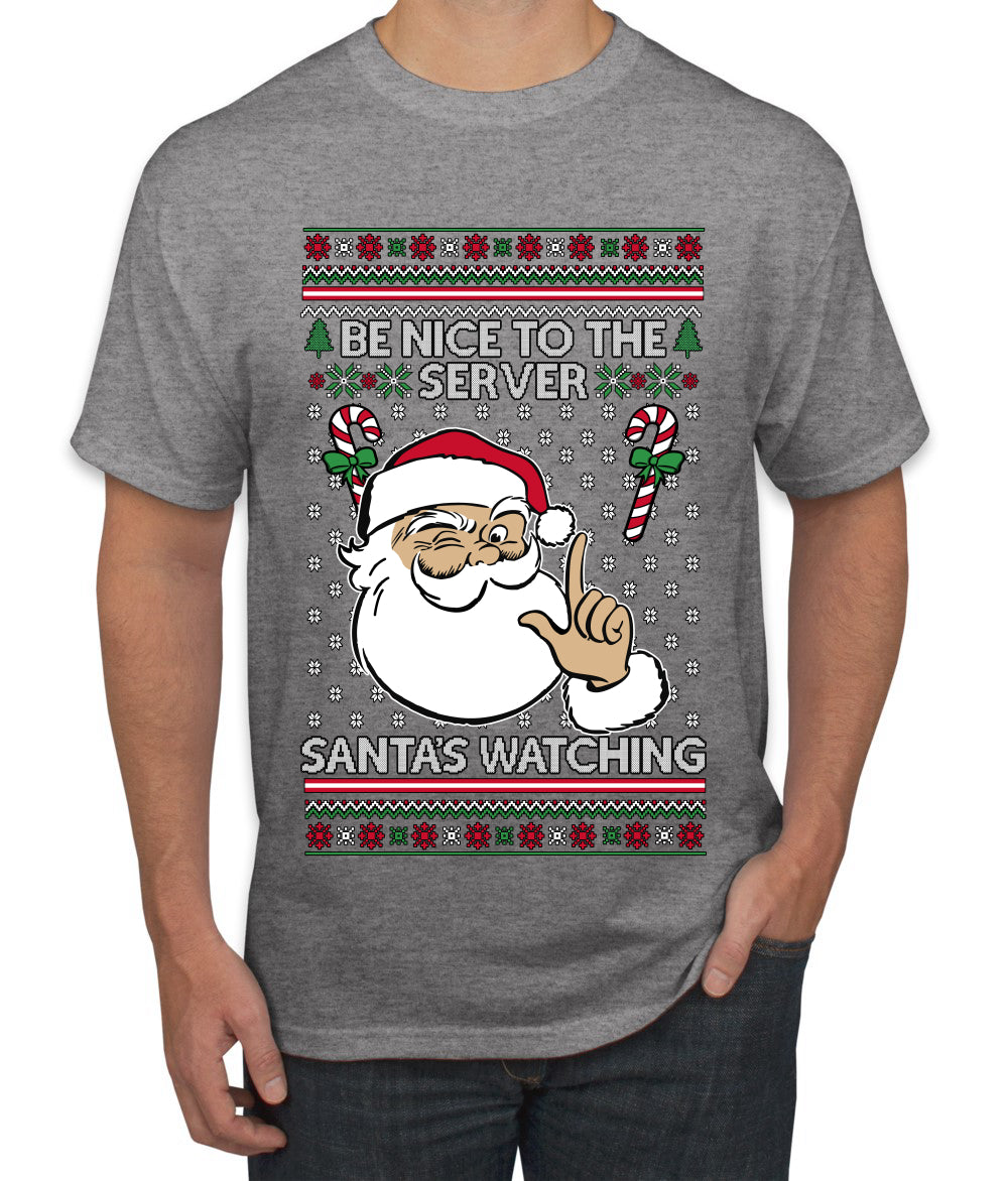 Be Nice To The Server Santa's Watching, Ugly Christmas Sweater Unisex Men's T-Shirt