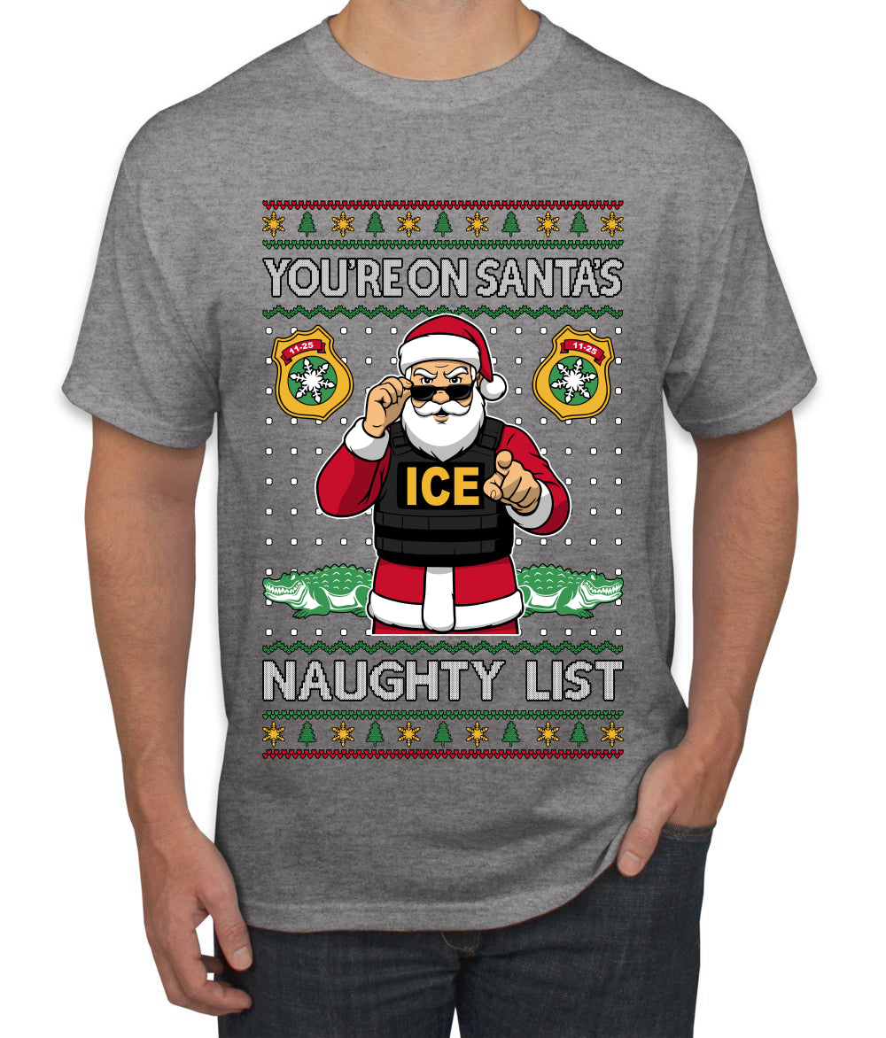 You're On Santa's Naughty List ICE Agent, Ugly Christmas Sweater Unisex Men's T-Shirt