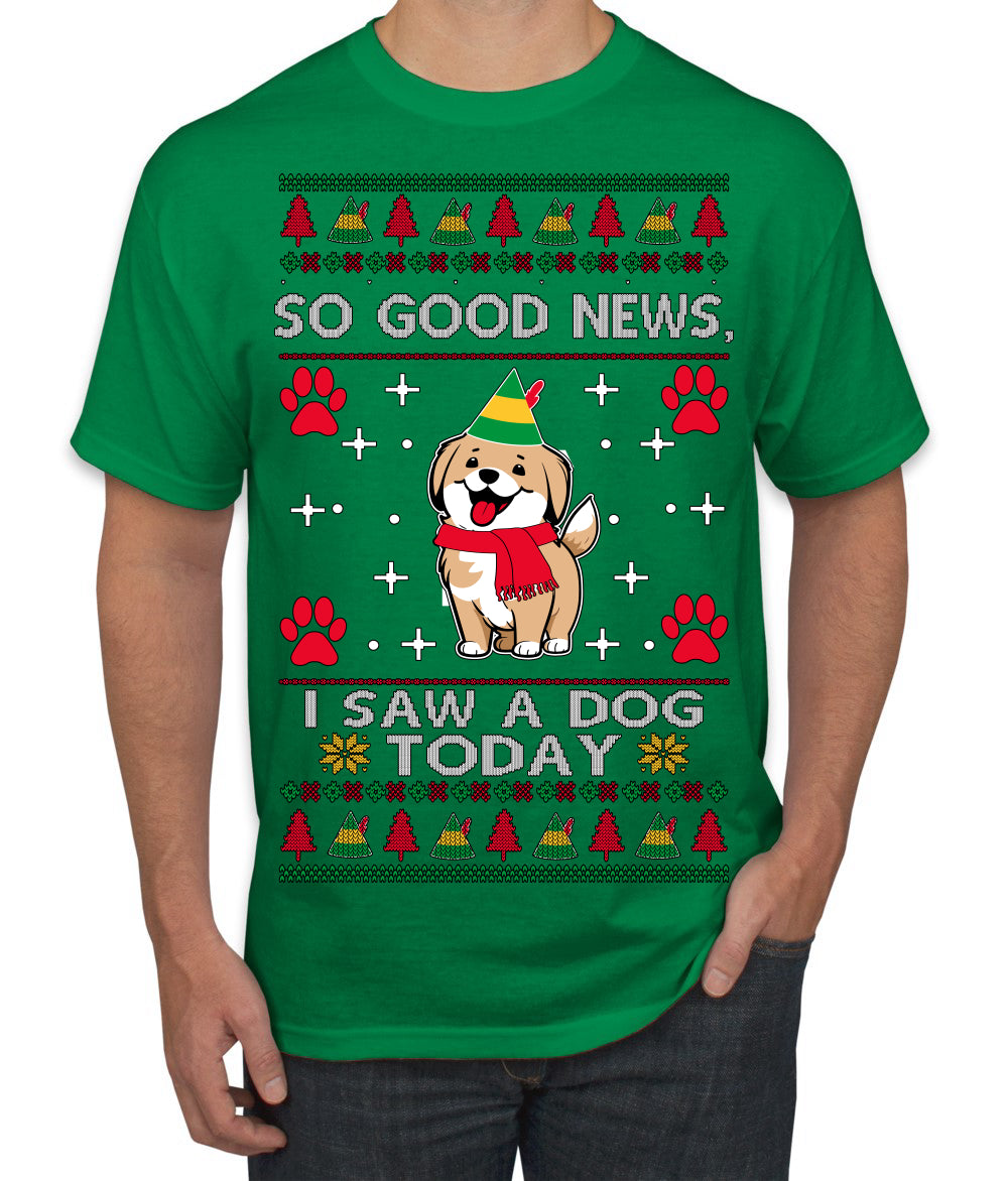 Good News I Saw a Dog Today Funny Ugly Christmas Sweater Men's T-Shirt