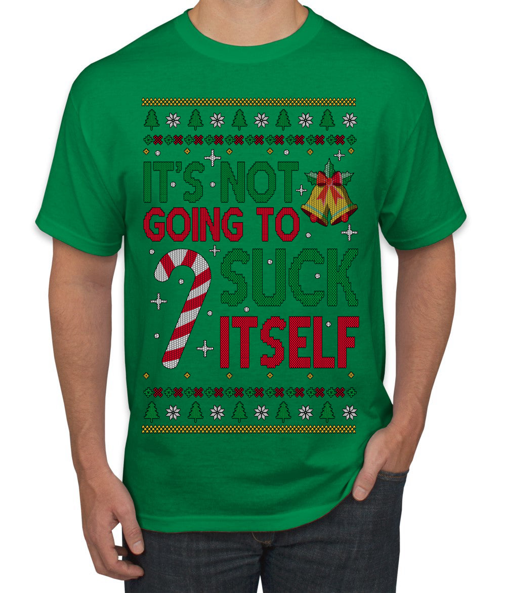 It's Not Going to Suck Itself Funny Candy Cane Ugly Christmas Sweater Men's T-Shirt