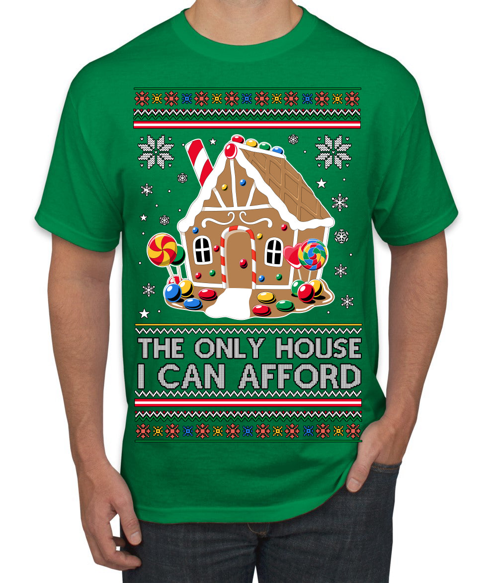 The Only House I Can Afford Funny Millennial Meme Ugly Christmas Sweater Men's T-Shirt