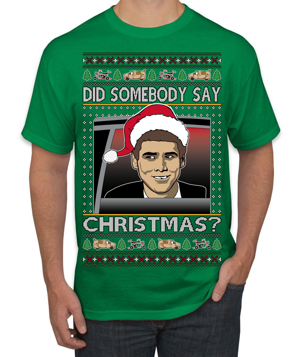 Did Somebody Say Christmas? Lloyd Dumb Dumber 90s Movie Ugly Christmas Sweater Men's T-Shirt